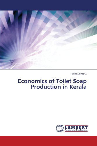 Valsa John C. · Economics of Toilet Soap Production in Kerala (Paperback Book) (2013)