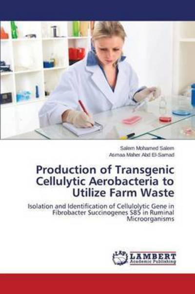 Cover for Abd El-samad Asmaa Maher · Production of Transgenic Cellulytic Aerobacteria to Utilize Farm Waste (Taschenbuch) (2015)