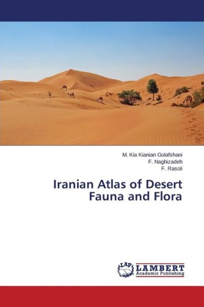 Cover for Kianian Golafshani M Kia · Iranian Atlas of Desert Fauna and Flora (Paperback Book) (2015)