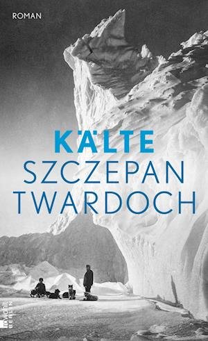 Cover for Szczepan Twardoch · KÃ¤lte (Book)