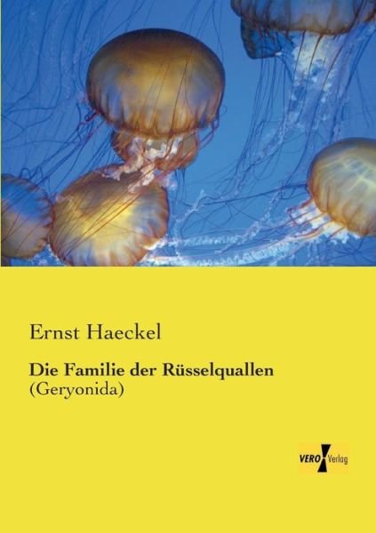 Cover for Ernst Haeckel · Die Familie der Russelquallen: (Geryonida) (Paperback Book) [German edition] (2019)
