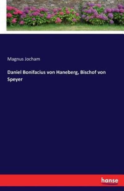 Daniel Bonifacius von Haneberg, - Jocham - Books -  - 9783743335882 - October 7, 2016