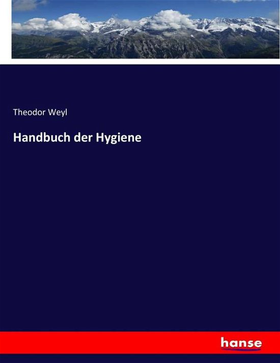 Handbuch der Hygiene - Weyl - Books -  - 9783744705882 - March 19, 2017
