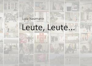 Cover for Lutz Naumann · Leute, Leute... (Hardcover Book) (2022)