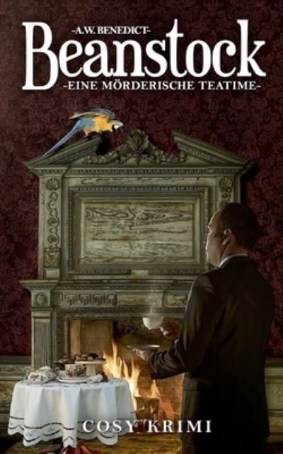 Cover for A W Benedict · Beanstock-Eine moerderische Teatime (8.Buch)-Cosy-Krimi (Pocketbok) (2021)