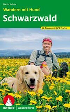 Wandern mit Hund Schwarzwald - Martin Kuhnle - Bücher - Rother Bergverlag - 9783763333882 - 1. März 2023