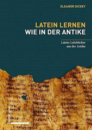 Cover for Eleanor Dickey · Latein Lernen Wie in Der Antike (Hardcover Book) (2022)