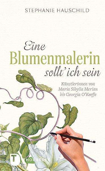 Cover for Hauschild · Eine Blumenmalerin sollt' ich (Buch)