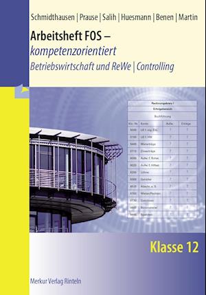 Cover for Michael Schmidthausen · Arbeitsheft FOS - kompetenzorientiert - Betriebswirtschaft und Rechnungswesen | Controlling. Klasse 12 (Pamphlet) (2019)