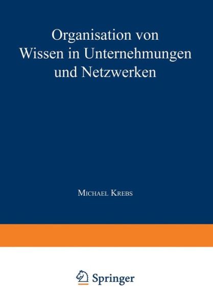 Cover for Michael Krebs · Organisation Von Wissen in Unternehmungen Und Netzwerken (Paperback Book) [1998 edition] (1998)