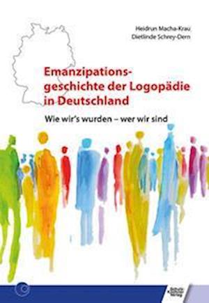 Cover for Heidrum Macha-Krau · Emanzipationsgeschichte der Logopädie in Deutschland (Hardcover Book) (2021)