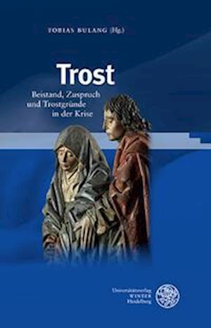 Trost - Tobias Bulang - Books - Universitatsverlag Winter GmbH Heidelber - 9783825349882 - February 3, 2023