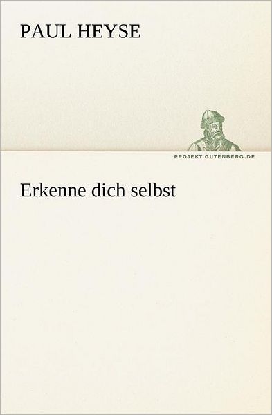 Cover for Paul Heyse · Erkenne Dich Selbst (Tredition Classics) (German Edition) (Paperback Book) [German edition] (2012)