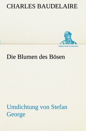 Cover for Baudelaire · Die Blumen des Bösen. Umdich (Bog) [German edition] (2013)