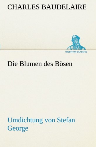 Cover for Baudelaire · Die Blumen des Bösen. Umdich (Book) [German edition] (2013)