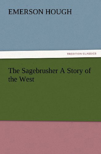 Cover for Emerson Hough · The Sagebrusher a Story of the West (Tredition Classics) (Paperback Book) (2012)