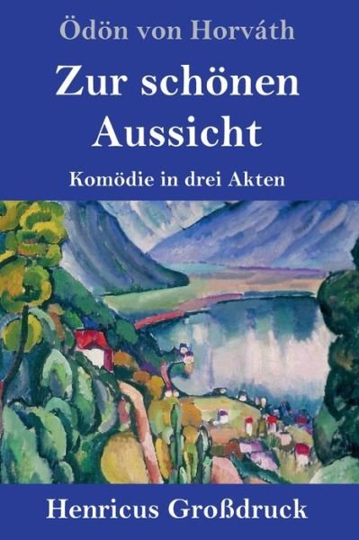 Cover for Oedoen Von Horvath · Zur schoenen Aussicht (Grossdruck) (Gebundenes Buch) (2019)