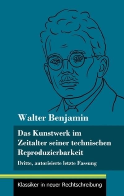Cover for Walter Benjamin · Das Kunstwerk im Zeitalter seiner technischen Reproduzierbarkeit (Gebundenes Buch) (2021)