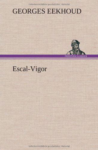 Cover for Georges Eekhoud · Escal-Vigor (Hardcover Book) [French edition] (2012)