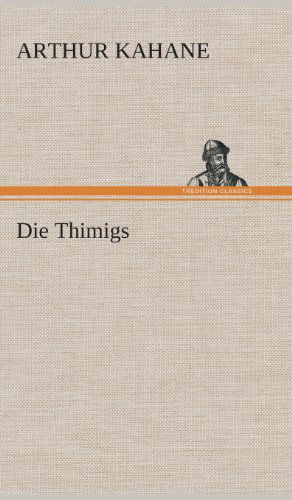 Cover for Arthur Kahane · Die Thimigs (Hardcover Book) [German edition] (2013)