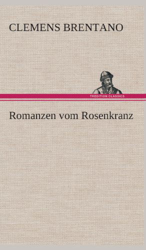 Cover for Clemens Brentano · Romanzen Vom Rosenkranz (Gebundenes Buch) [German edition] (2013)