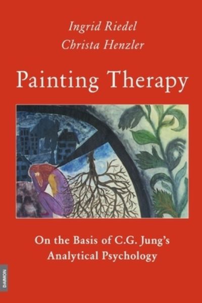 Cover for Professor Ingrid Riedel · Painting Therapy: On the Basis of C.G. Jung's Analytical Psychology (Paperback Book) (2022)