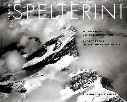 Cover for Alex Capus · Eduard Spelterini: Photographs of a Pioneer Balloonist (Innbunden bok) (2008)