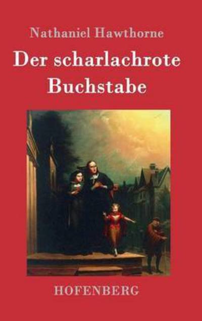Cover for Nathaniel Hawthorne · Der scharlachrote Buchstabe: Roman (Innbunden bok) (2016)