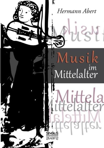 Cover for Hermann Abert · Musik im Mittelalter (Paperback Book) [German edition] (2014)