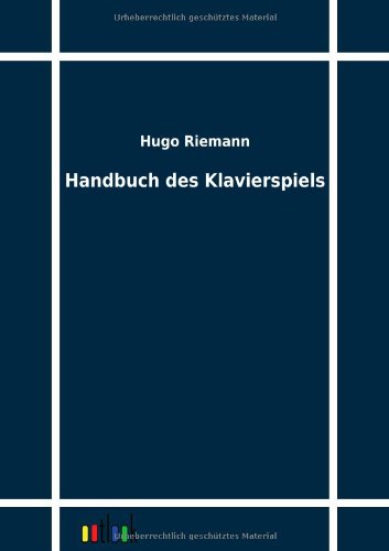 Cover for Hugo Riemann · Handbuch des Klavierspiels (Paperback Book) [German edition] (2011)