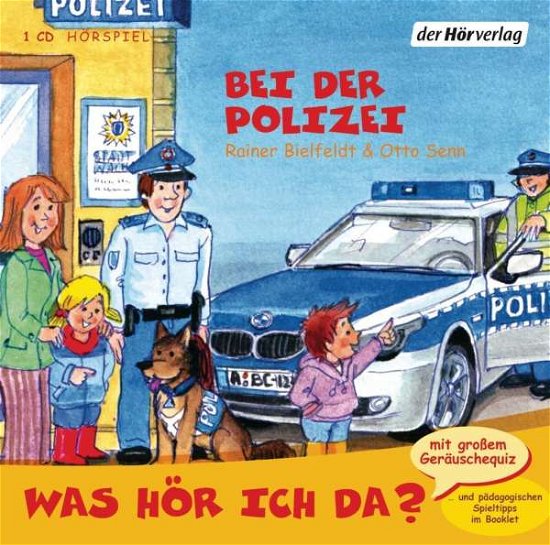 Cover for Bielfeldt, Rainer; Senn, Otto · CD Was hör ich da? Bei der Pol (CD)