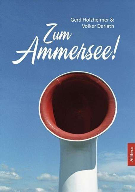 Cover for Gerd Holzheimer · Zum Ammersee! (Paperback Book) (2015)