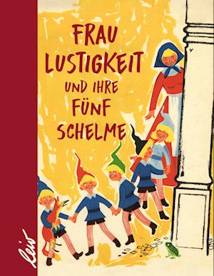 Frau Lustigkeit und ihre fünf Schelme - Liselotte Welskopf - Książki - LeiV - 9783896035882 - 31 marca 2024