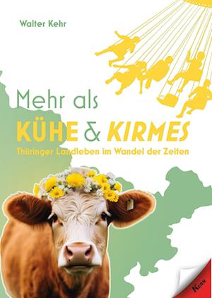 Walter Kehr · Mehr als Kühe und Kirmes (Book) (2024)