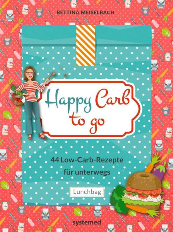 Cover for Meiselbach · Happy Carb to go (Book)