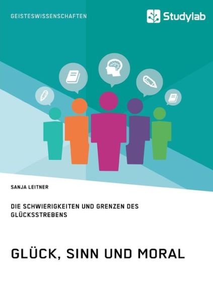 Cover for Leitner · Glück, Sinn und Moral. Die Schw (Bok) (2017)