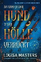 Da wird ja der Hund in der Hölle verrückt - Louisa Masters - Książki - NOVA MD - 9783966987882 - 1 maja 2022