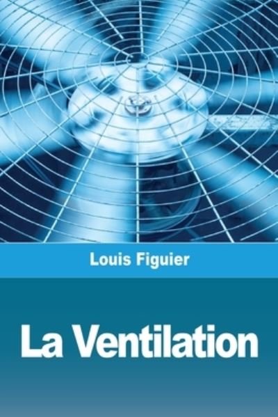 Cover for Louis Figuier · La Ventilation (Pocketbok) (2021)