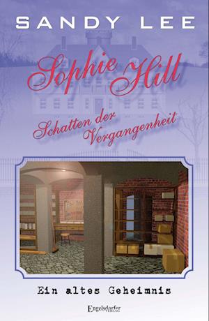 Cover for Sandy Lee · Sophie Hill – Schatten der Vergangenheit (Book) (2024)