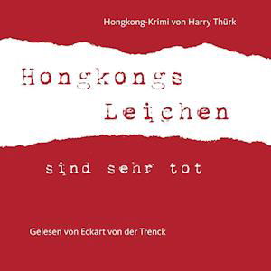 Cover for Thürk · Hongkongs Leichen sind sehr. (Book)