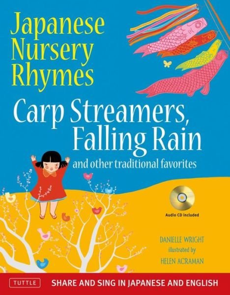 Cover for Danielle Wright · Japanese Nursery Rhymes: Carp Streamers, Falling Rain, and Other Traditional Favorites (Hardcover bog) (2012)