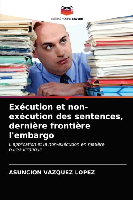 Cover for Asunción Vázquez López · Execution et non-execution des sentences, derniere frontiere l'embargo (Paperback Bog) (2021)