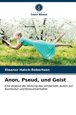 Cover for Eleanor Hatch-Robertson · Anon, Pseud, und Geist (Paperback Book) (2021)