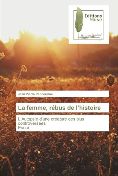 Cover for Jean Pierre Penderekoli · La femme, rébus de l'histoire (Paperback Book) (2021)