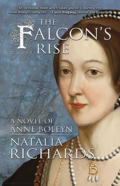 Cover for Natalia Richards · The Falcon's Rise: A novel of Anne Boleyn - The Falcon's Rise (Pocketbok) (2019)