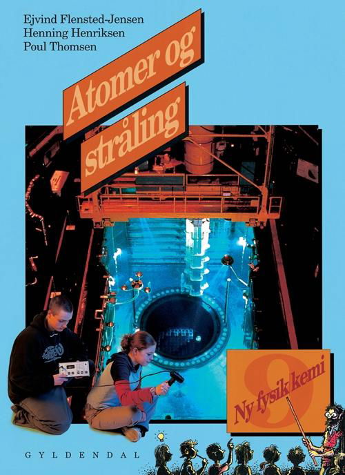 Cover for Henning Henriksen; Poul Thomsen; Ejvind Flensted-Jensen · Ny fysik / kemi: Ny fysik / kemi 9. Atomer og stråling (Taschenbuch) [1. Ausgabe] (1999)