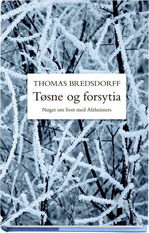 Cover for Thomas Bredsdorff · Tøsne og forsytia (Indbundet Bog) [1. udgave] (2017)
