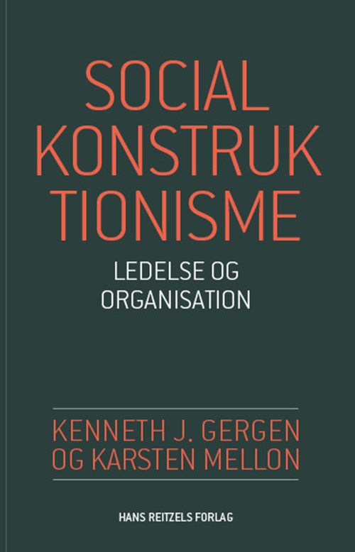 Cover for Karsten Mellon; Kenneth J. Gergen · Socialkonstruktionisme - ledelse og organisation (Sewn Spine Book) [1st edition] (2020)