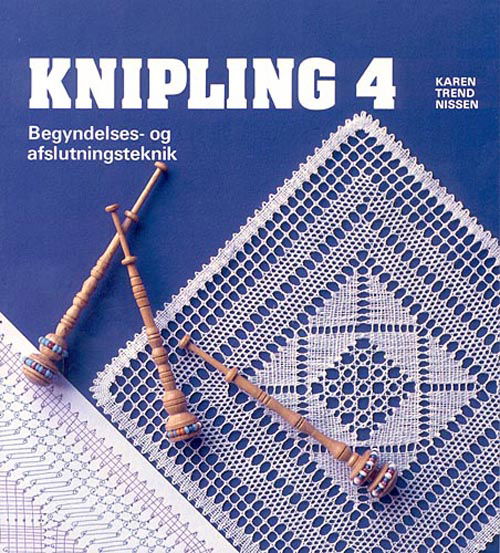 Cover for Karen Trend Nissen · Knipling 4 - Begyndelses- og afslutningsteknik (Sewn Spine Book) [1st edition] (1996)