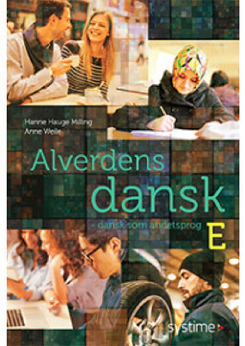 Cover for Hanne Milling; Anne Weile · Alverdens dansk - dansk som andetsprog. E-niveau (Sewn Spine Book) [1er édition] (2021)